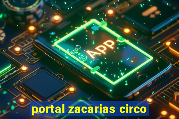 portal zacarias circo